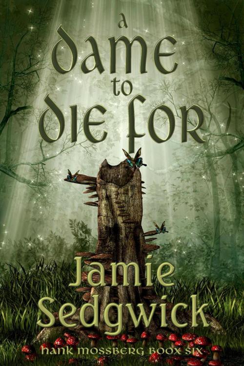 Cover of the book A Dame to Die For by Jamie Sedgwick, Timber Hill Press