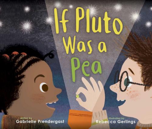 Cover of the book If Pluto Was a Pea by Gabrielle Prendergast, Margaret K. McElderry Books