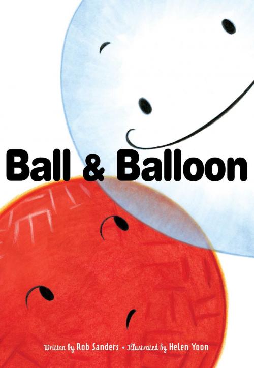 Cover of the book Ball & Balloon by Rob Sanders, Margaret K. McElderry Books