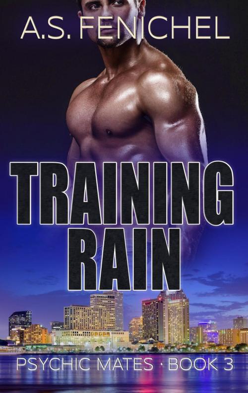 Cover of the book Training Rain by A.S. Fenichel, A.S. Fenichel