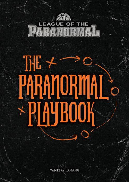 Cover of the book The Paranormal Playbook by Vanessa Lanang, Lerner Publishing Group