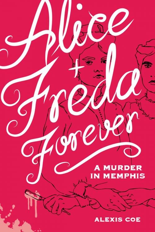 Cover of the book Alice + Freda Forever by Alexis Coe, Lerner Publishing Group