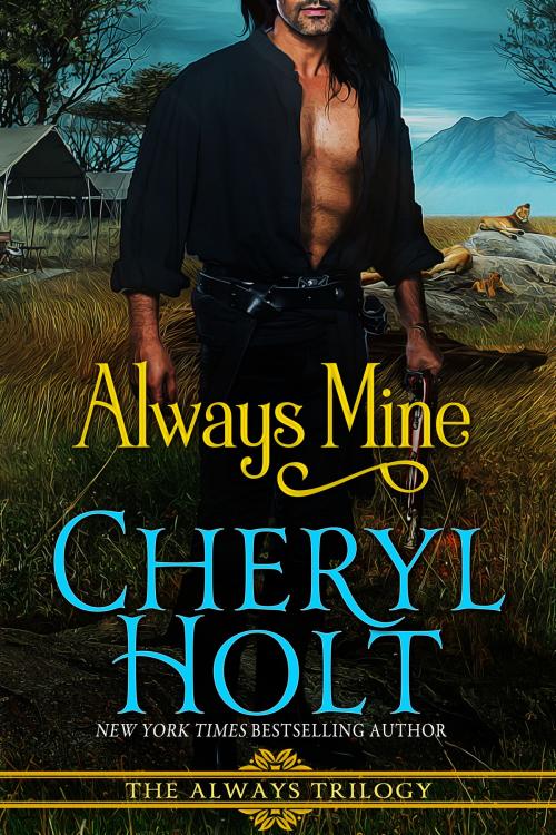 Cover of the book Always Mine by Cheryl Holt, BookBaby
