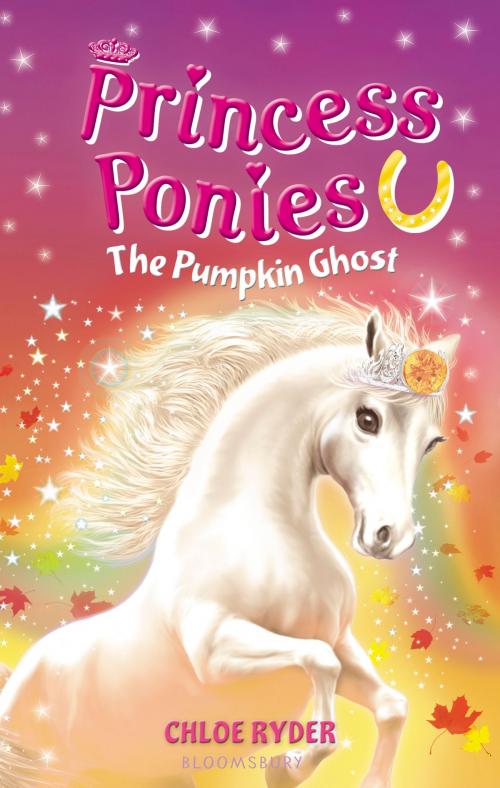 Cover of the book Princess Ponies 10: The Pumpkin Ghost by Ms. Chloe Ryder, Bloomsbury Publishing