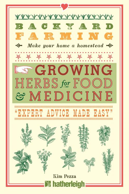 Cover of the book Backyard Farming: Growing Herbs for Food and Medicine by Kim Pezza, Hatherleigh Press