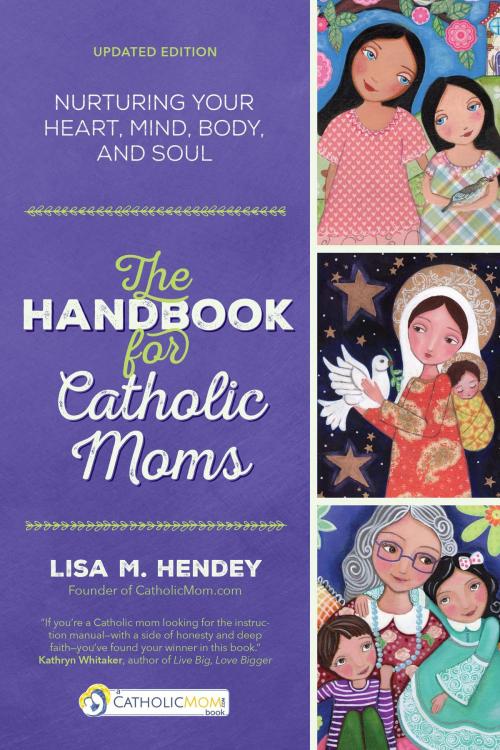 Cover of the book The Handbook for Catholic Moms by Lisa M. Hendey, Ave Maria Press