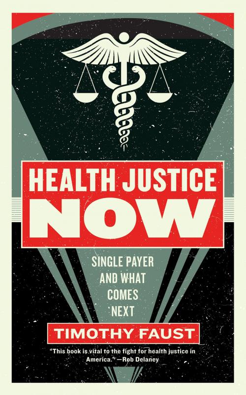 Cover of the book Health Justice Now by Timothy Faust, Melville House