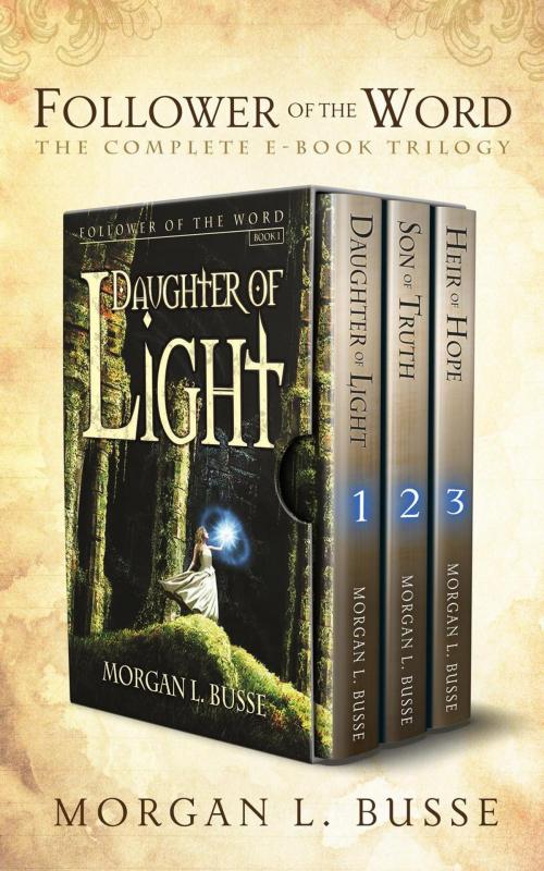 Cover of the book Follower of the Word: The Complete Trilogy by Morgan L. Busse, Enclave Publishing