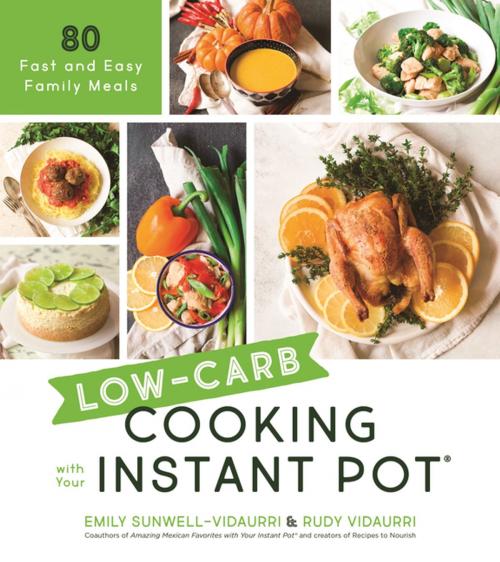 Cover of the book Low-Carb Cooking with Your Instant Pot by Emily Sunwell-Vidaurri, Rudy Vidaurri, Page Street Publishing