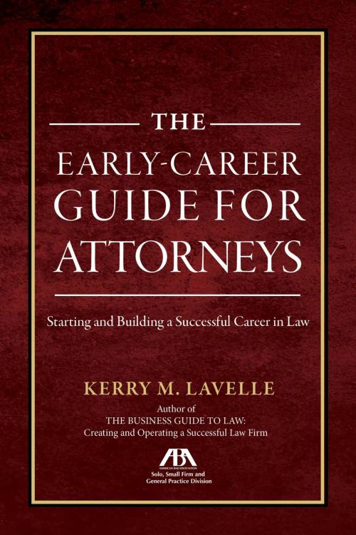 Cover of the book The Early-Career Guide for Attorneys by Kerry M. Lavelle, American Bar Association