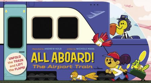 Cover of the book All Aboard! The Airport Train by Nichole Mara, ABRAMS