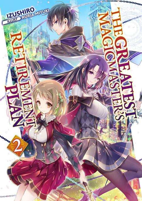Cover of the book The Greatest Magicmaster's Retirement Plan: Volume 2 by Izushiro, J-Novel Club