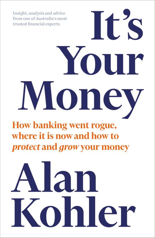 Cover of the book It's Your Money by Alan Kohler, Schwartz Publishing Pty. Ltd