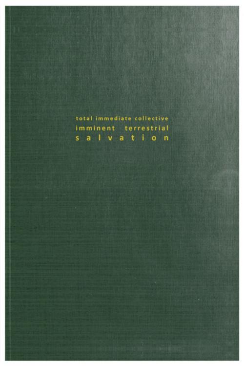 Cover of the book Total Immediate Collective Imminent Terrestrial Salvation by Tim Crouch, Oberon Books