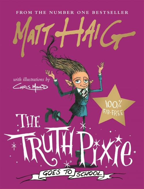 Cover of the book The Truth Pixie Goes to School by Matt Haig, Canongate Books