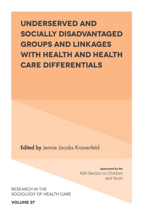 Cover of the book Underserved and Socially Disadvantaged Groups and Linkages with Health and Health Care Differentials by , Emerald Publishing Limited