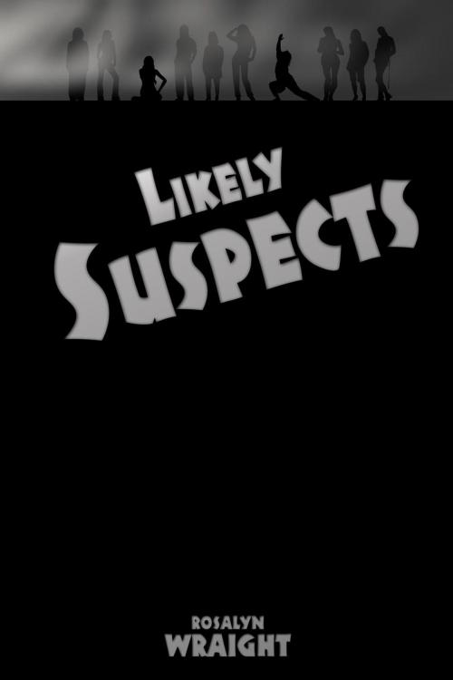 Cover of the book Likely Suspects by Rosalyn Wraight, Don't Waste Daylight