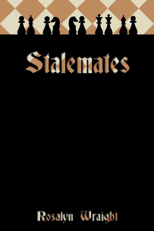 Cover of the book Stalemates by Rosalyn Wraight, Don't Waste Daylight