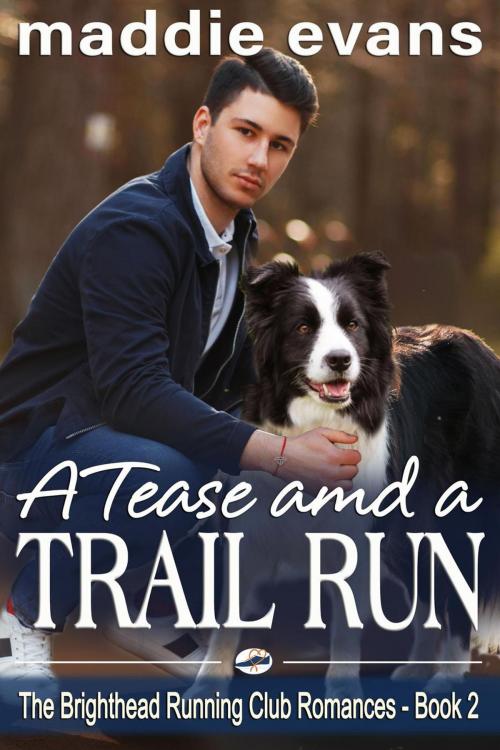 Cover of the book A Tease and a Trail Run by Maddie Evans, Philangelus Press