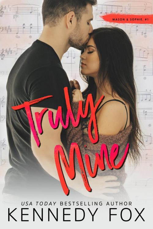 Cover of the book Truly Mine (Mason & Sophie, #1) by Kennedy Fox, Kennedy Fox Books, LLC