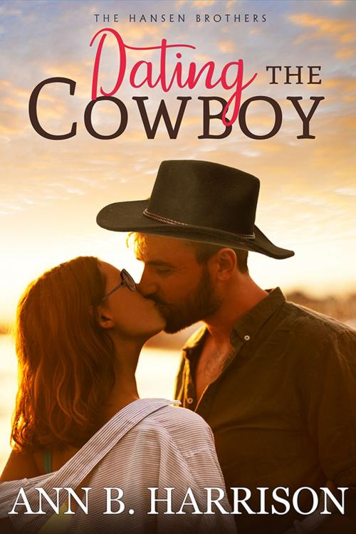 Cover of the book Dating the Cowboy by Ann B. Harrison, Tule Publishing Group, LLC
