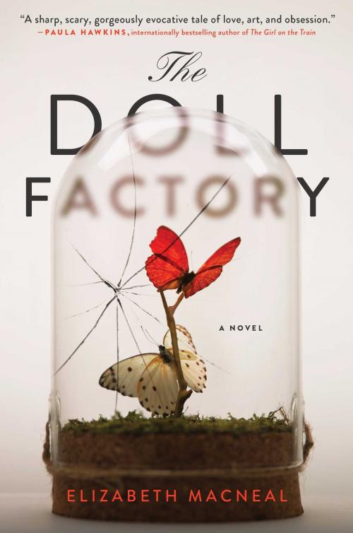 Cover of the book The Doll Factory by Elizabeth Macneal, Atria/Emily Bestler Books