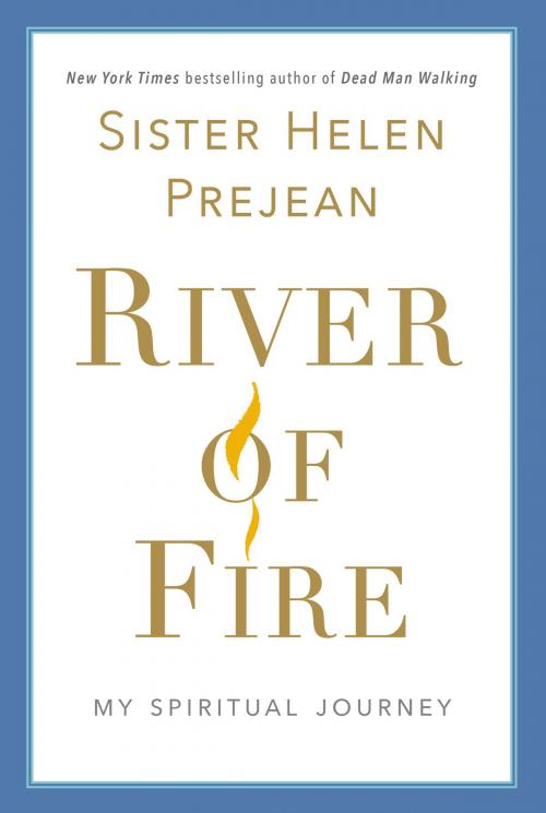 Cover of the book River of Fire by Helen Prejean, Random House Publishing Group