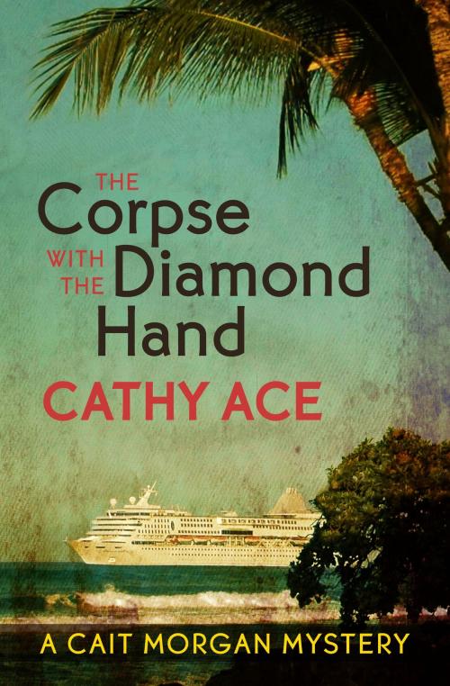 Cover of the book The Corpse with the Diamond Hand by Cathy Ace, Four Tails Publishing Ltd.