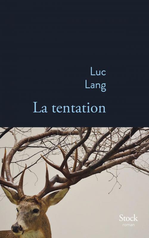 Cover of the book La tentation by Luc Lang, Stock