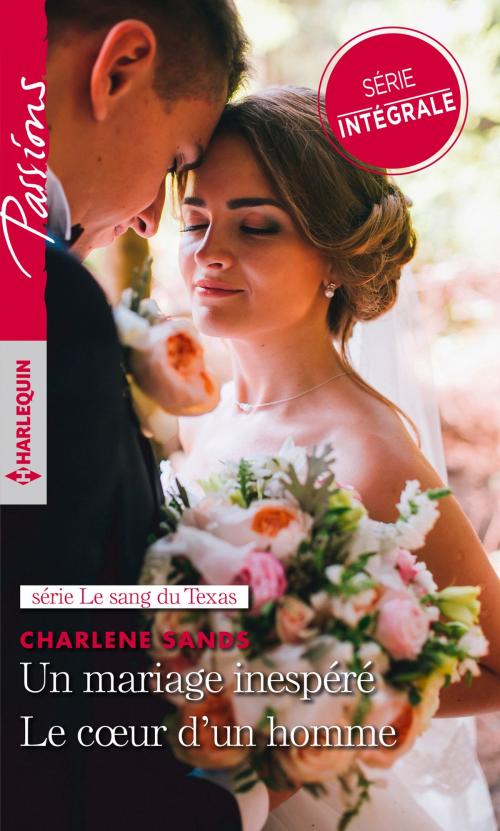 Cover of the book Un mariage inespéré - Le coeur d'un homme by Charlene Sands, Harlequin