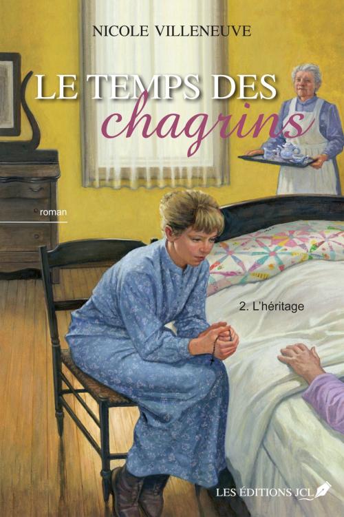 Cover of the book Le temps des chagrins T.2 by Nicole Villeneuve, Éditions JCL