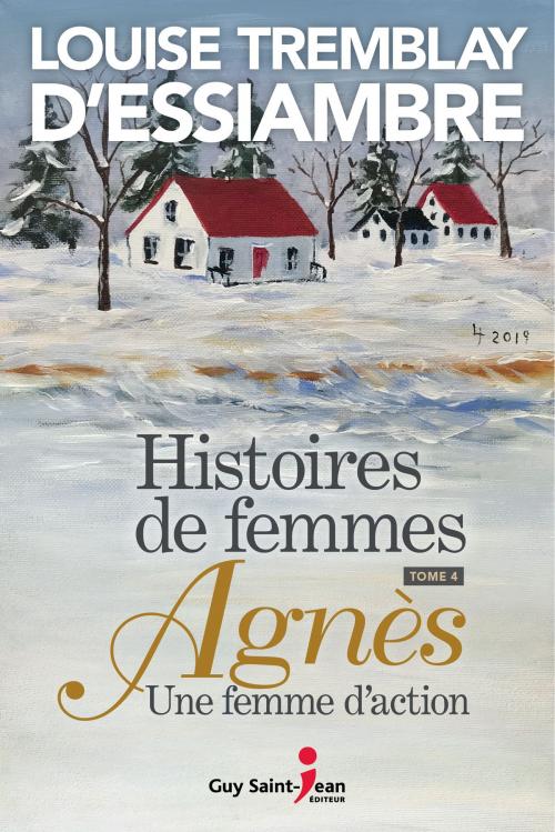 Cover of the book Histoires de femmes, tome 4 by Louise Tremblay d'Essiambre, Guy Saint-Jean Editeur