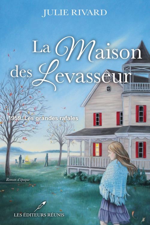 Cover of the book La maison des Levasseur T.2 by Julie Rivard, Les Éditeurs réunis