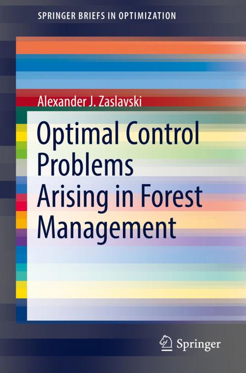 Cover of the book Optimal Control Problems Arising in Forest Management by Alexander J. Zaslavski, Springer International Publishing