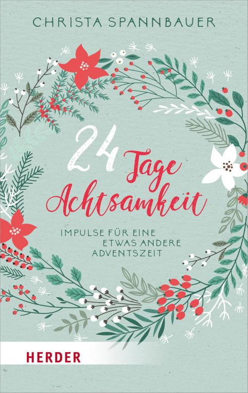 Cover of the book 24 Tage Achtsamkeit by Christa Spannbauer, Verlag Herder