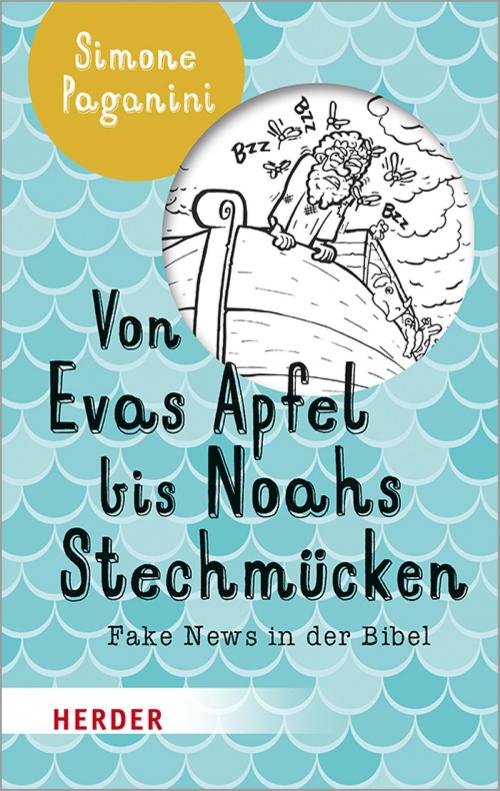 Cover of the book Von Evas Apfel bis Noahs Stechmücken by Simone Paganini, Verlag Herder