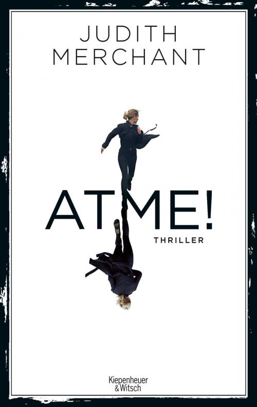 Cover of the book ATME! by Judith Merchant, Kiepenheuer & Witsch eBook