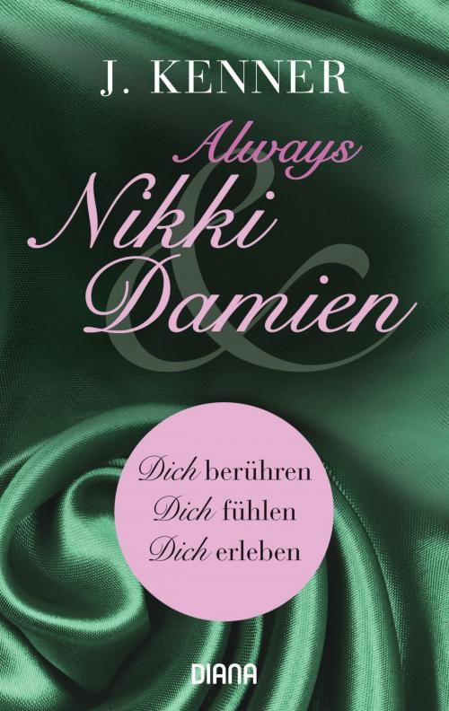Cover of the book Always Nikki & Damien (Stark Novellas 7-9) by J. Kenner, Diana Verlag