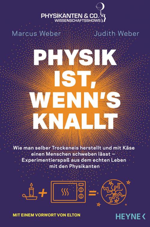 Cover of the book Physik ist, wenn's knallt by Marcus Weber, Judith Weber, Heyne Verlag