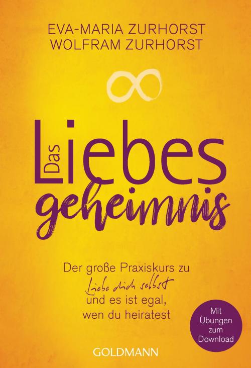 Cover of the book Das Liebesgeheimnis by Eva-Maria Zurhorst, Wolfram Zurhorst, Goldmann Verlag