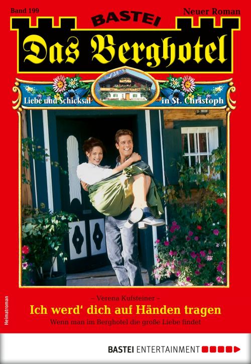 Cover of the book Das Berghotel 199 - Heimatroman by Verena Kufsteiner, Bastei Entertainment