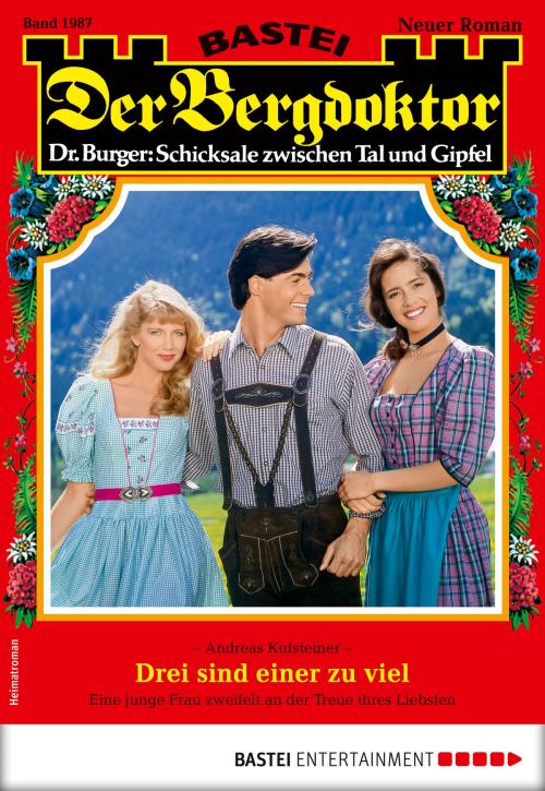 Cover of the book Der Bergdoktor 1987 - Heimatroman by Andreas Kufsteiner, Bastei Entertainment