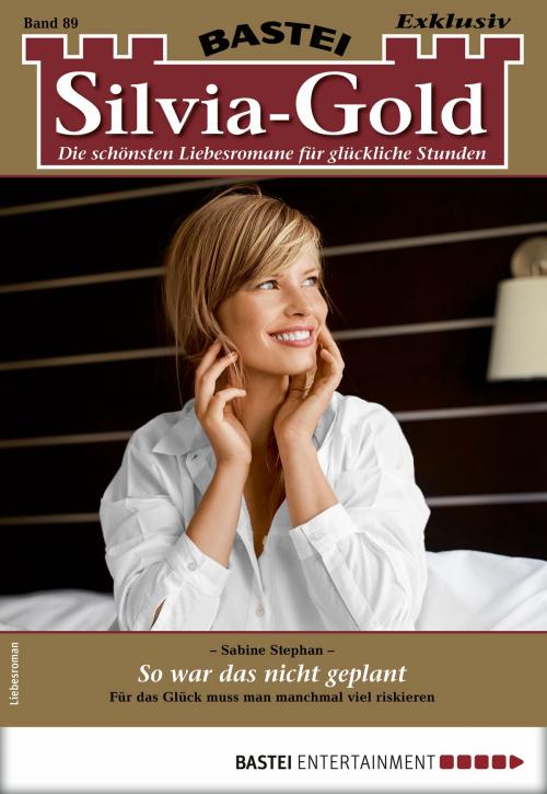 Cover of the book Silvia-Gold 89 - Liebesroman by Sabine Stephan, Bastei Entertainment