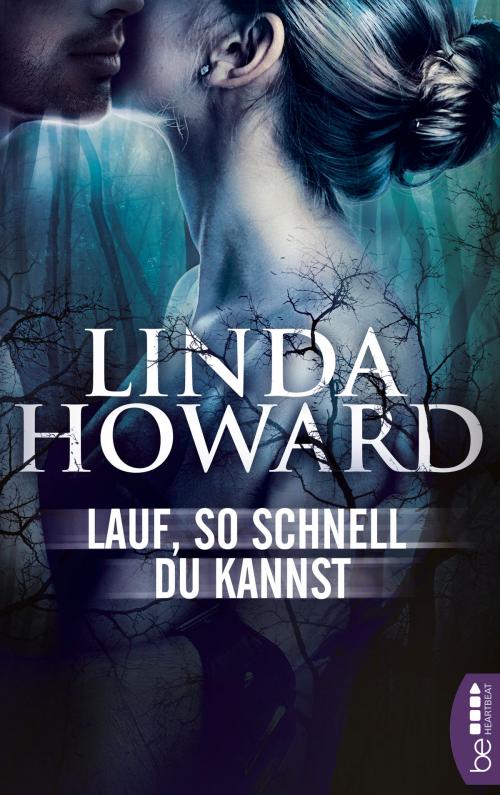 Cover of the book Lauf, so schnell du kannst by Linda Howard, beHEARTBEAT