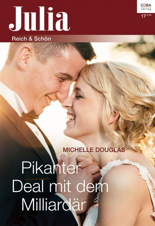 Cover of the book Pikanter Deal mit dem Milliardär by Michelle Douglas, CORA Verlag