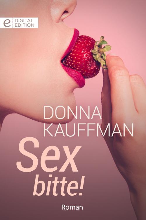 Cover of the book Sex bitte! by Donna Kauffman, CORA Verlag