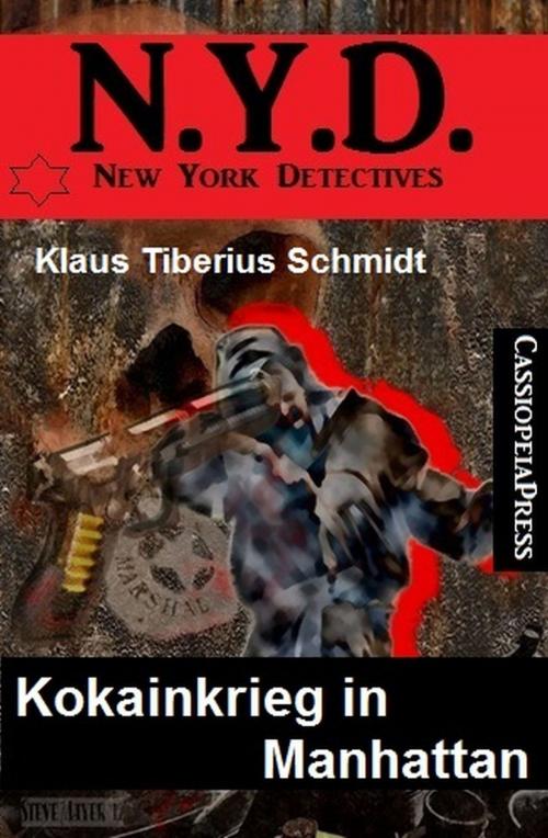 Cover of the book N.Y.D. New York Detectives - Kokainkrieg in Manhattan by Klaus Tiberius Schmidt, Uksak E-Books