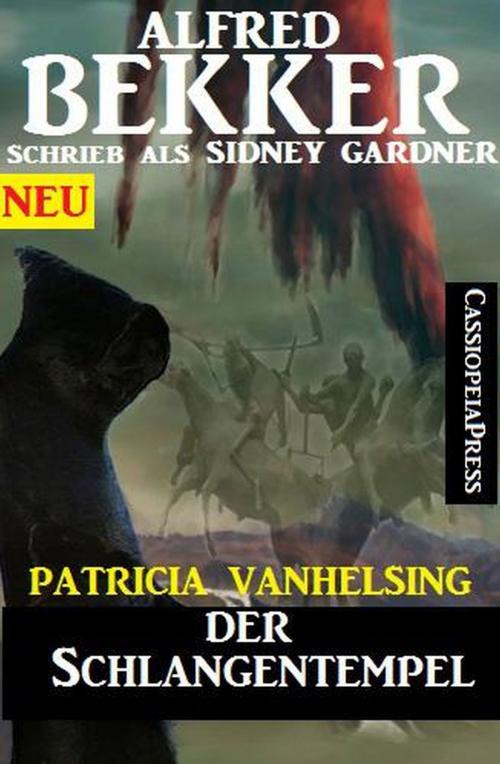 Cover of the book Patricia Vanhelsing - Der Schlangentempel by Sidney Gardner, Alfred Bekker, Uksak E-Books