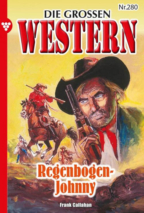 Cover of the book Die großen Western 280 by Frank Callahan, Kelter Media