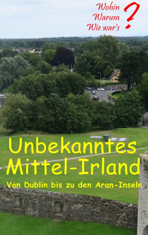 Cover of the book Unbekanntes Mittel-Irland by Ute Fischer, Bernhard Siegmund, Books on Demand